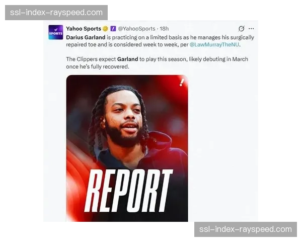 加兰恢复训练进展顺利,快船期待其三月复出增强后场 加兰恢复训练进展顺利,快船期待其三月复出增强后场